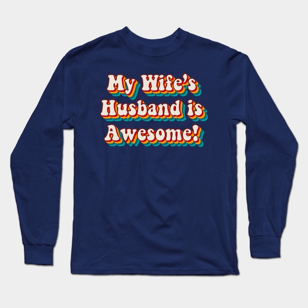 My Wife’s Husband is Awesome Long Sleeve T-Shirt by n23tees